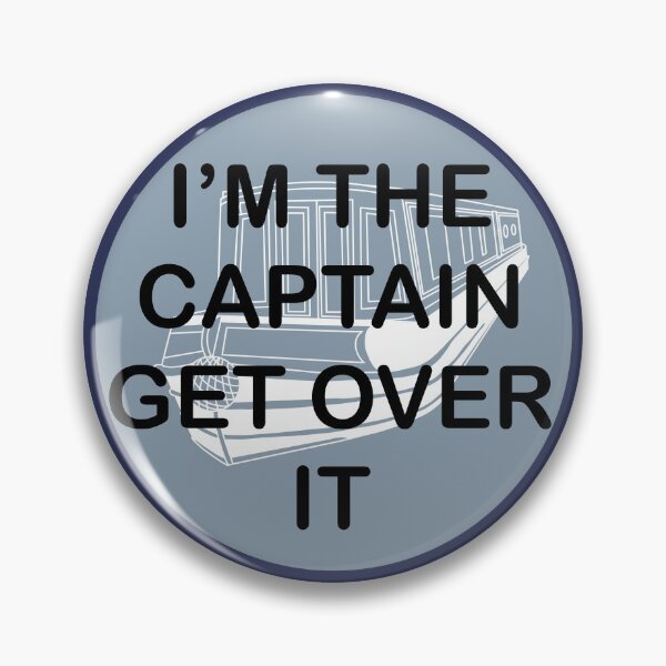 Item preview, I’m the captain, get over it! Narrowboat edition  designed and sold by The Onboard  Artist.