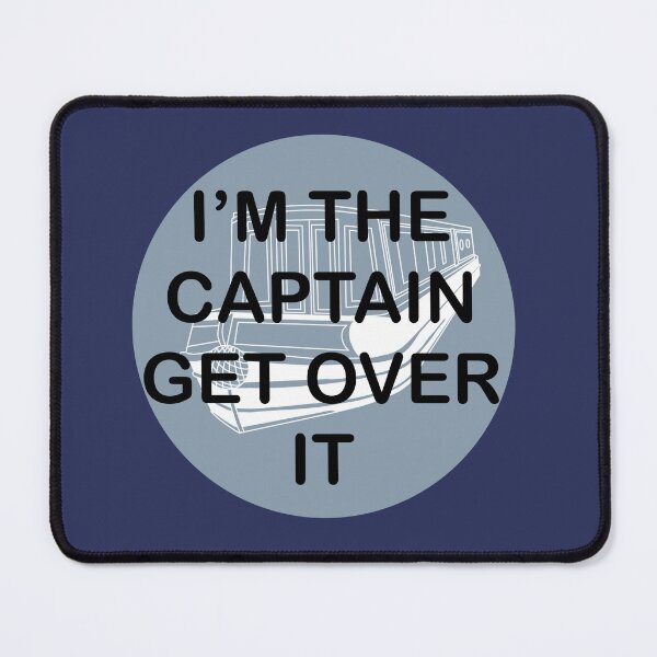 Item preview, I’m the captain, get over it! Narrowboat edition  designed and sold by The Onboard  Artist.
