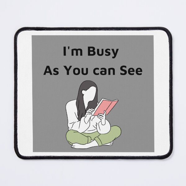 Item preview, i'm busy as you can see reading designed and sold by iamkamelo.