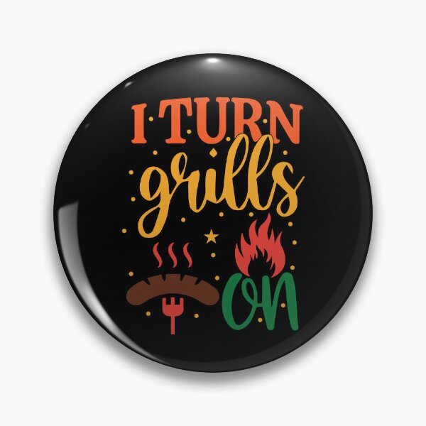 Item preview, I Turn Grills On - Funny Barbecue Grilling Pun designed and sold by DebbisPalette.