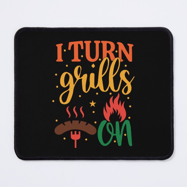 Item preview, I Turn Grills On - Funny Barbecue Grilling Pun designed and sold by DebbisPalette.