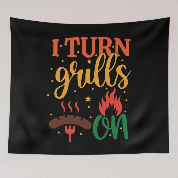 Item preview, I Turn Grills On - Funny Barbecue Grilling Pun designed and sold by DebbisPalette.