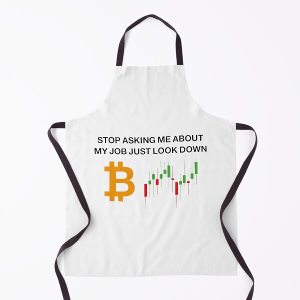 Item preview, stop asking me about my job just look down, cryptocurrency trader designed and sold by HBWOLFARTS.