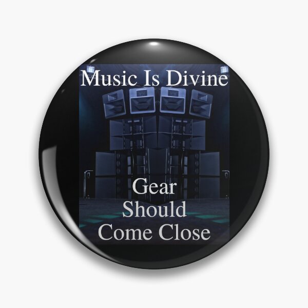 Item preview, Music Is Divine Gear Should Come Close 01 White Text designed and sold by TWMBDesigns.