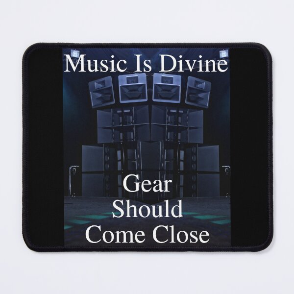 Item preview, Music Is Divine Gear Should Come Close 01 White Text designed and sold by TWMBDesigns.