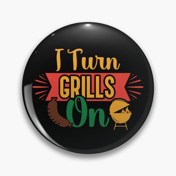 Item preview, I Turn Grills On - Funny Barbecue Grilling Pun designed and sold by DebbisPalette.