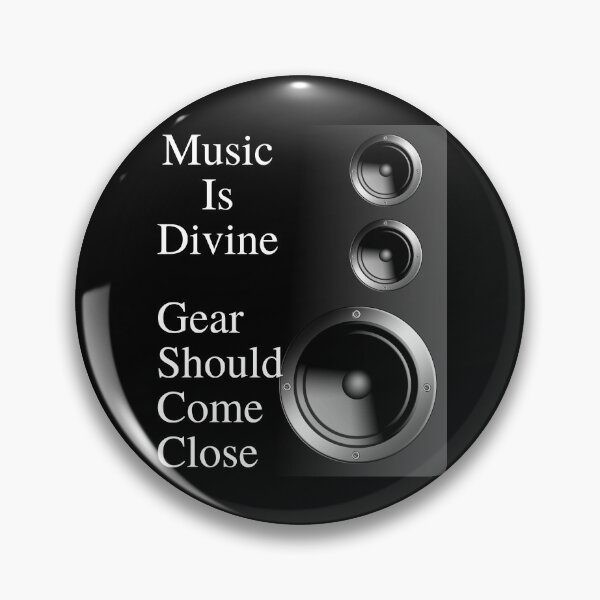 Item preview, Music Is Divine Gear Should Come Close 02 White Text designed and sold by TWMBDesigns.