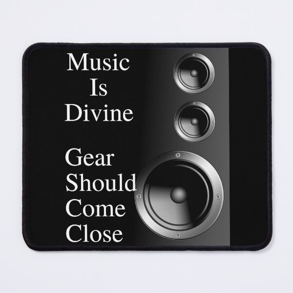 Item preview, Music Is Divine Gear Should Come Close 02 White Text designed and sold by TWMBDesigns.