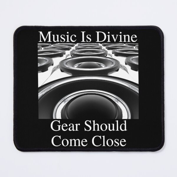 Item preview, Music Is Divine Gear Should Come Close 03 White Text designed and sold by TWMBDesigns.