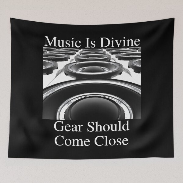 Item preview, Music Is Divine Gear Should Come Close 03 White Text designed and sold by TWMBDesigns.