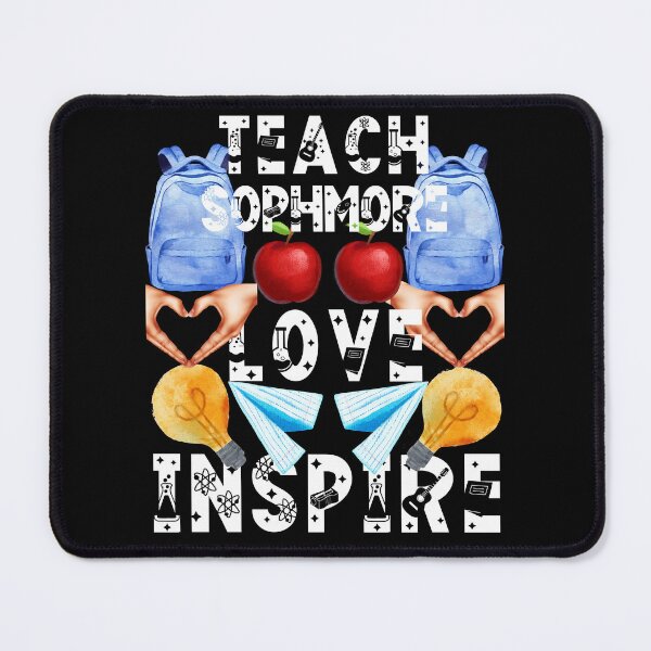 Item preview, teach sophmore love inspire; the future of the world is in my classroom;teach love inspire designed and sold by movie-popcorn.