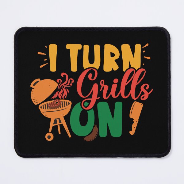 Item preview, I Turn Grills On - Funny Barbecue Grilling Pun designed and sold by DebbisPalette.