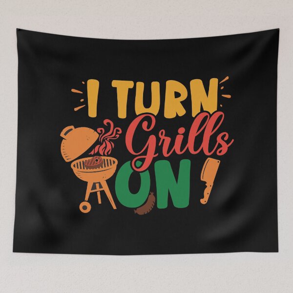 Item preview, I Turn Grills On - Funny Barbecue Grilling Pun designed and sold by DebbisPalette.