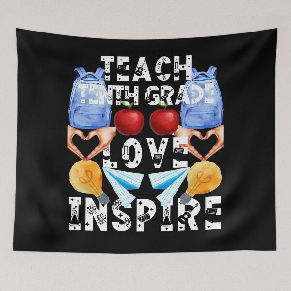 Item preview, teach tenth grade love inspire; the future of the world is in my classroom;teach love inspire designed and sold by movie-popcorn.
