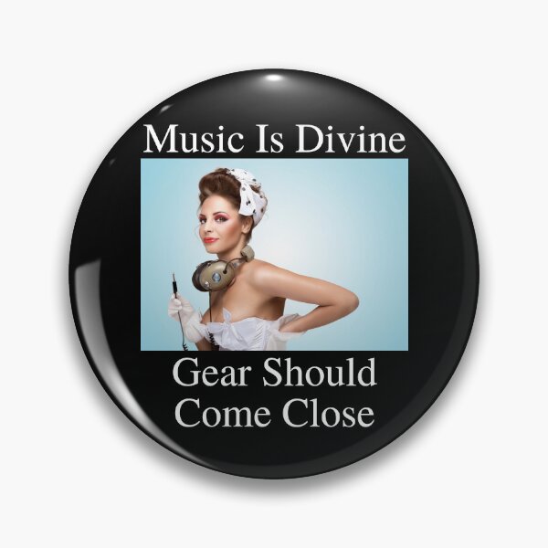Item preview, Music Is Divine Gear Should Come Close 04 White Text designed and sold by TWMBDesigns.