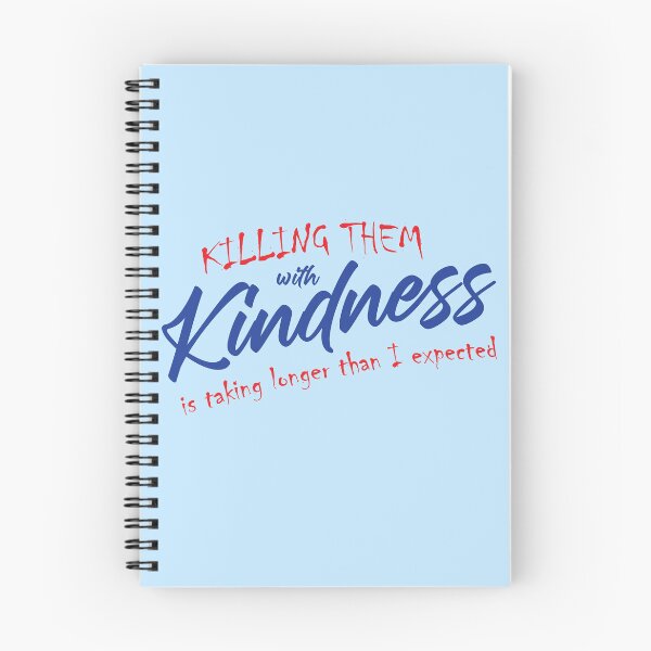 Item preview, Killing Them with Kindness Is Taking Longer Than I Expected designed and sold by BOOST Design + Marketing.