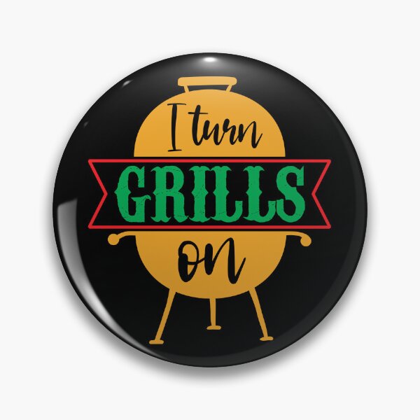 Item preview, I Turn Grills On - Funny Barbecue Grilling Pun designed and sold by DebbisPalette.