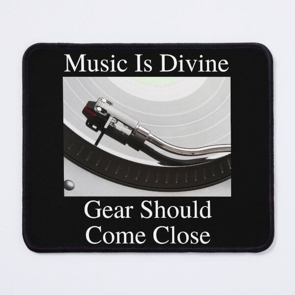 Item preview, Music Is Divine Gear Should Come Close 06 White Text designed and sold by TWMBDesigns.