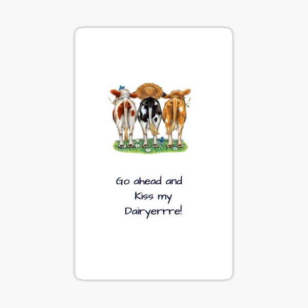 Item preview, Kiss my Dairyerrre! designed and sold by Cathy Wegner.
