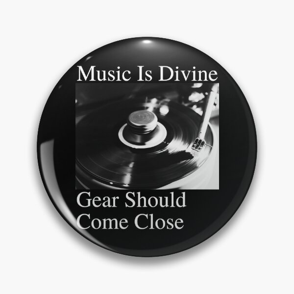 Item preview, Music Is Divine Gear Should Come Close 07 White Text designed and sold by TWMBDesigns.