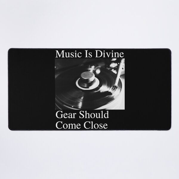 Item preview, Music Is Divine Gear Should Come Close 07 White Text designed and sold by TWMBDesigns.
