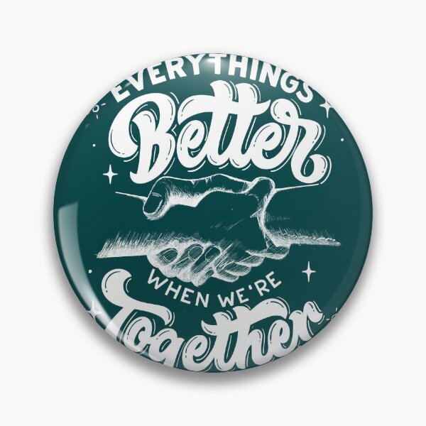 Item preview, everythings better when we are together designed and sold by The Magic Hand.