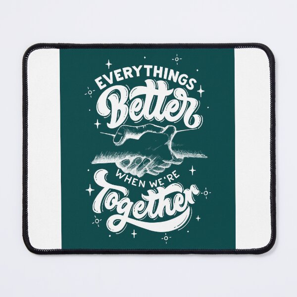 Item preview, everythings better when we are together designed and sold by The Magic Hand.