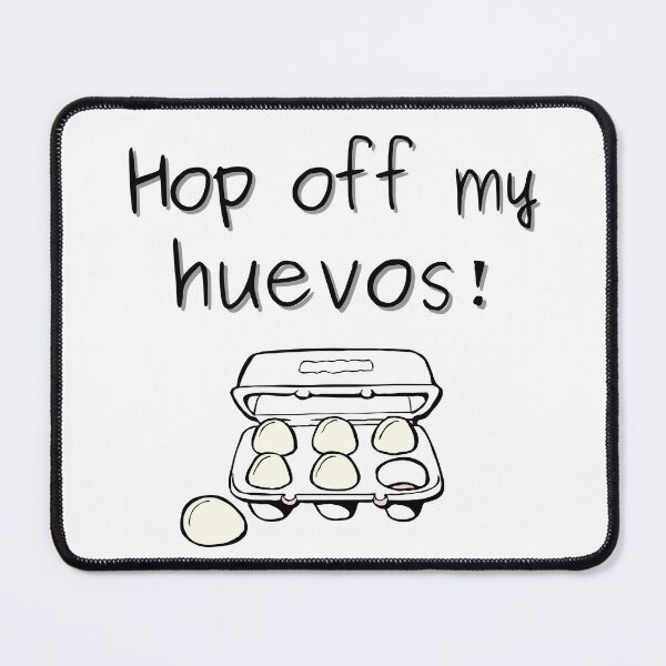 Item preview, hop off my huevos designed and sold by sylbealvaguez.