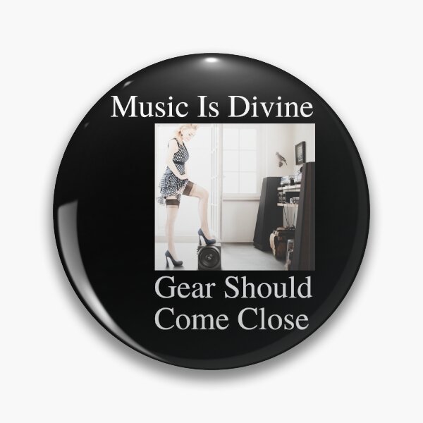 Item preview, Music Is Divine Gear Should Come Close 08 White Text designed and sold by TWMBDesigns.