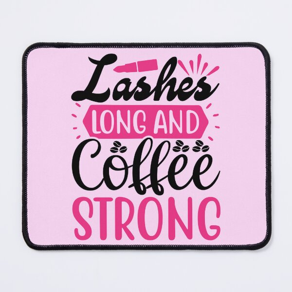 Item preview, Lashes Long And Coffee Strong designed and sold by Organized Chaos Designs.