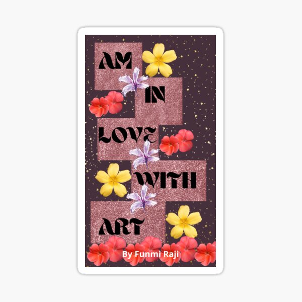AM IN LOVE WITH ART. Sticker