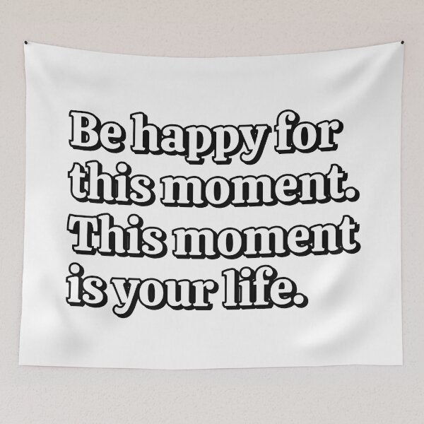 Item preview, Be happy for this moment - This moment is your life - happiness quotes designed and sold by Inspirationmotivation.