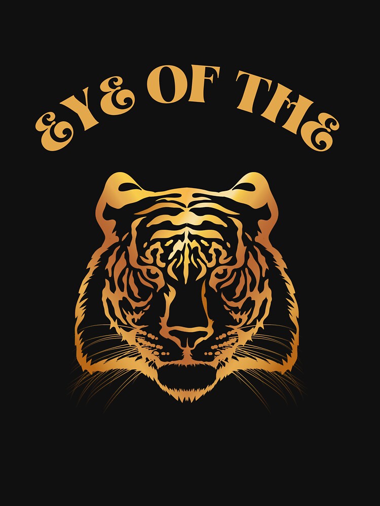 Tiger Face Eye Of The Tiger Cool And Cute Tiger Head T Shirt