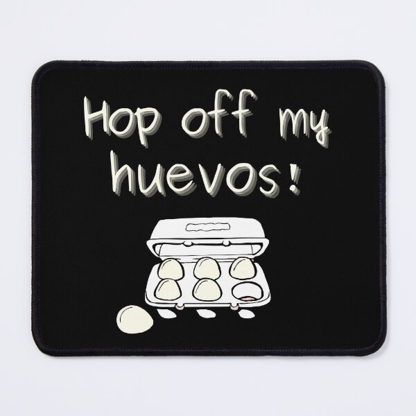 Item preview, Hop off my huevos designed and sold by sylbealvaguez.