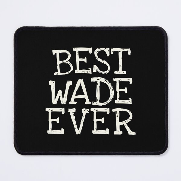 Item preview, Best Wade Ever Funny Personalized Name designed and sold by MariosNydras.