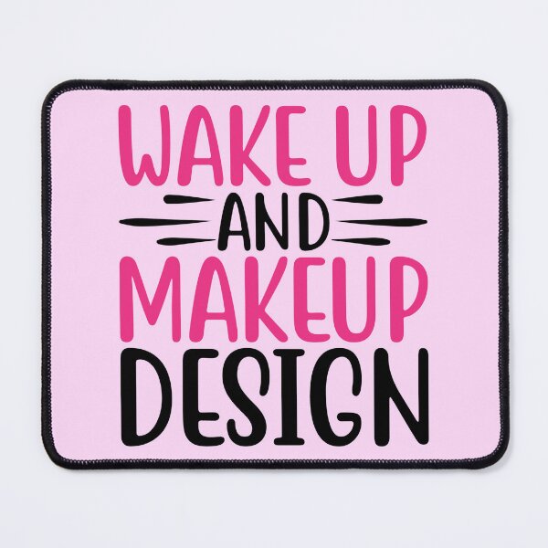 Item preview, Wake Up And Makeup Design designed and sold by Organized Chaos Designs.