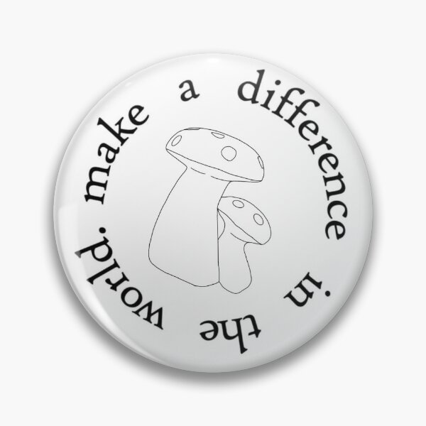Item preview, Make A Difference In The World mushrooms designed and sold by xyungchitto.