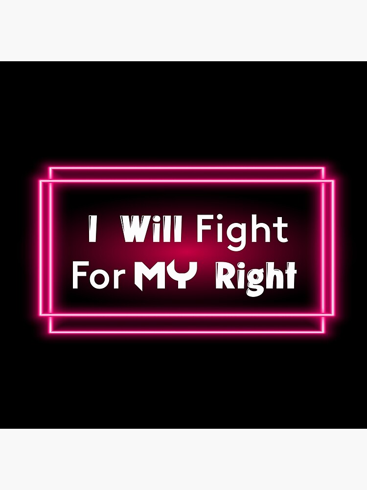 How To Fight For My Rights