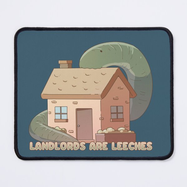 Item preview, Landlords Are Leeches designed and sold by Lori P.