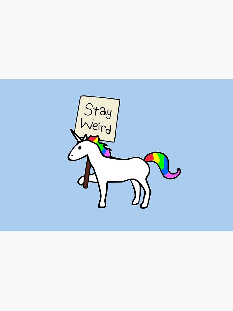Stay Weird, Unicorn by jezkemp