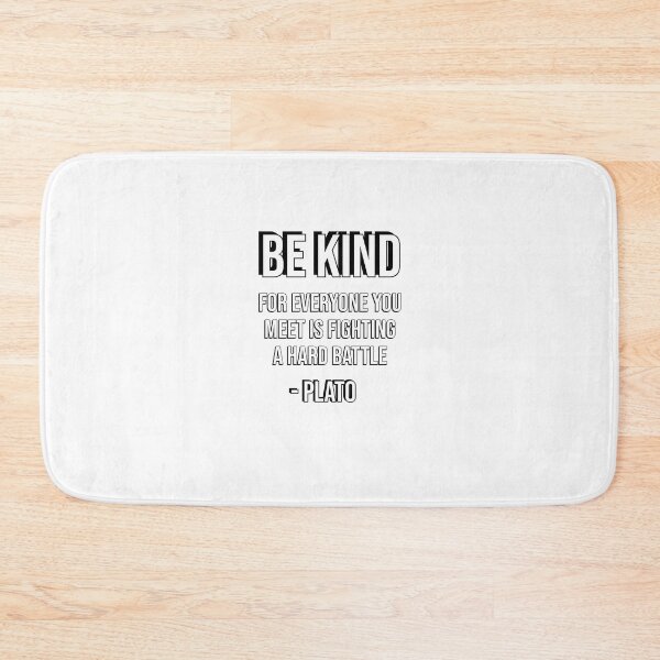 Item preview, Be kind, for everyone you meet is fighting a hard battle - Plato designed and sold by Inspirationmotivation.