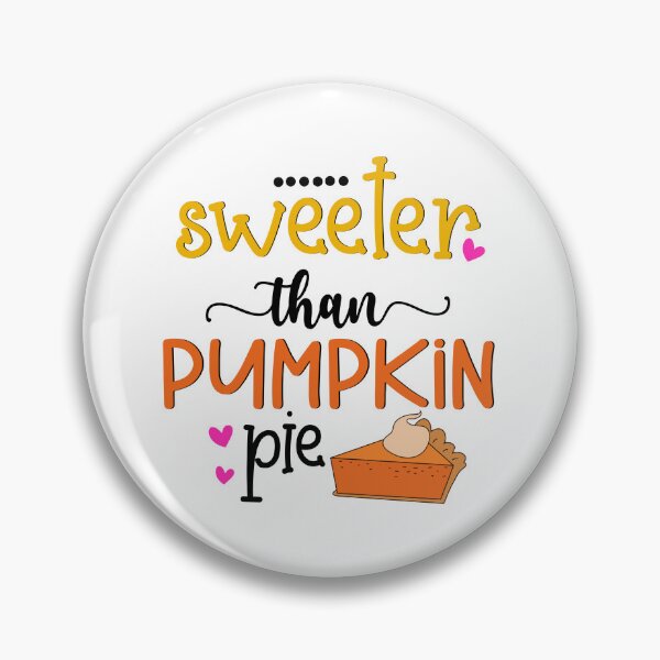 Item preview, Sweeter than Pumpkin Pie - Fall Thanksgiving Gifts designed and sold by younghopes.