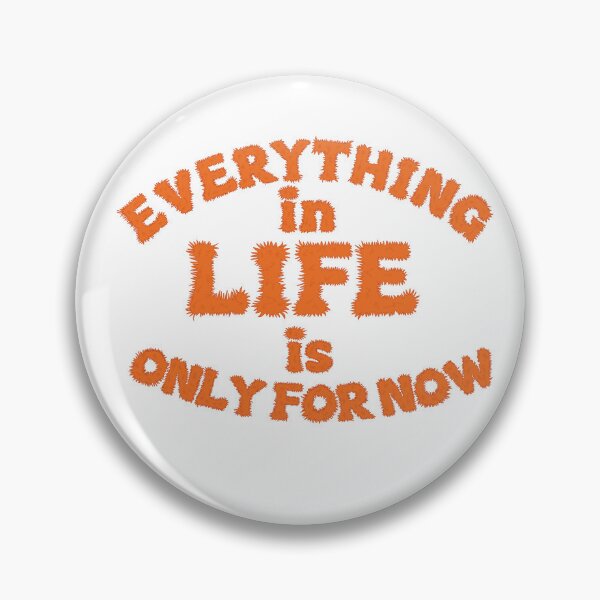 Item preview, Everything in life is only for now designed and sold by Becky-Marie.