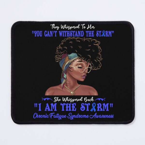 Item preview, I Am The Storm Chronic Fatigue Syndrome Awareness designed and sold by Gillosina.