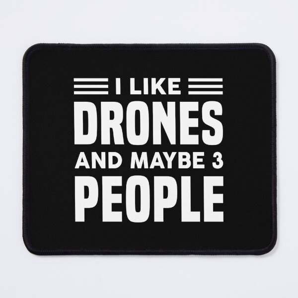 Item preview, I Like Drones and Maybe 3 People - Funny Drone Pilot designed and sold by T-shirt For You.