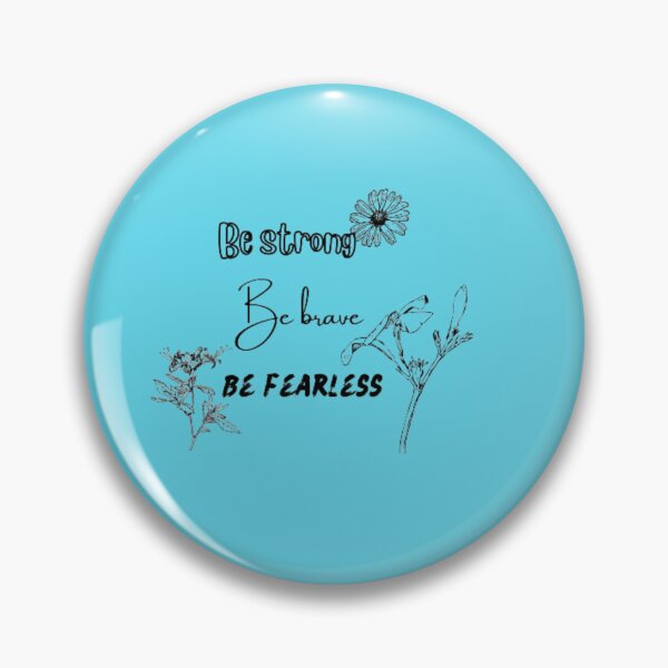Item preview, Be strong ,be brave , be fearless designed and sold by Remde.