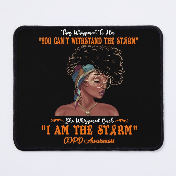 Item preview, I Am The Storm COPD Awareness designed and sold by Gillosina.