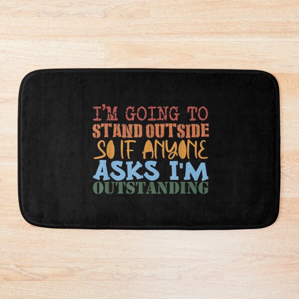 Item preview, Funny Humor I'm Going Outside If Anyone Asks I'm Outstanding designed and sold by dolsy-store.