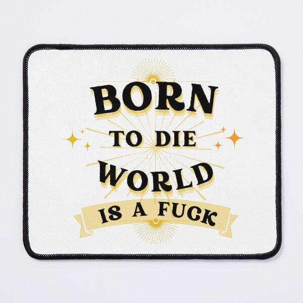 Item preview,  Born to die world is a fuck designed and sold by zoubair-shop.