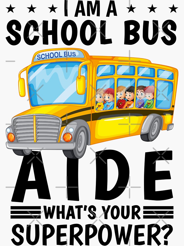 "Back School, I Am A School Bus Aide What's Your Superpower" Sticker